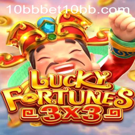 Explore the Thrills of LUCKYFORTUNES3x3: A Modern Gaming Adventure with 10bbbet